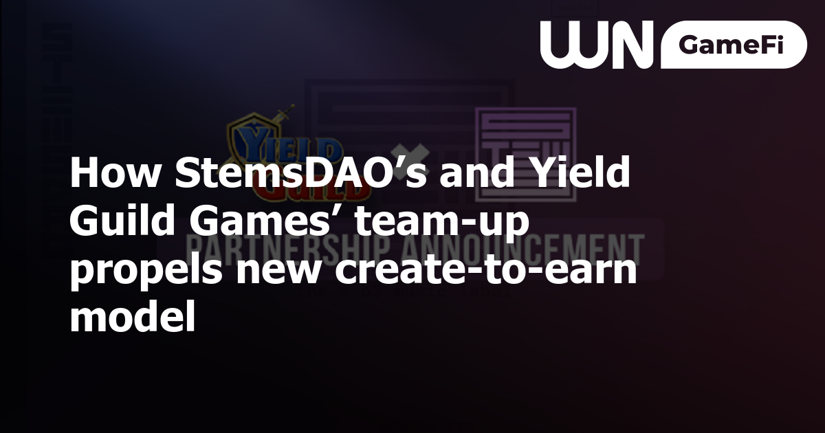 How StemsDAO’s and Yield Guild Games’ team-up propels new create-to ...